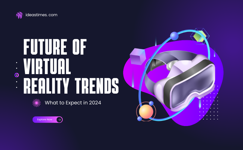 Future of Virtual Reality Trends