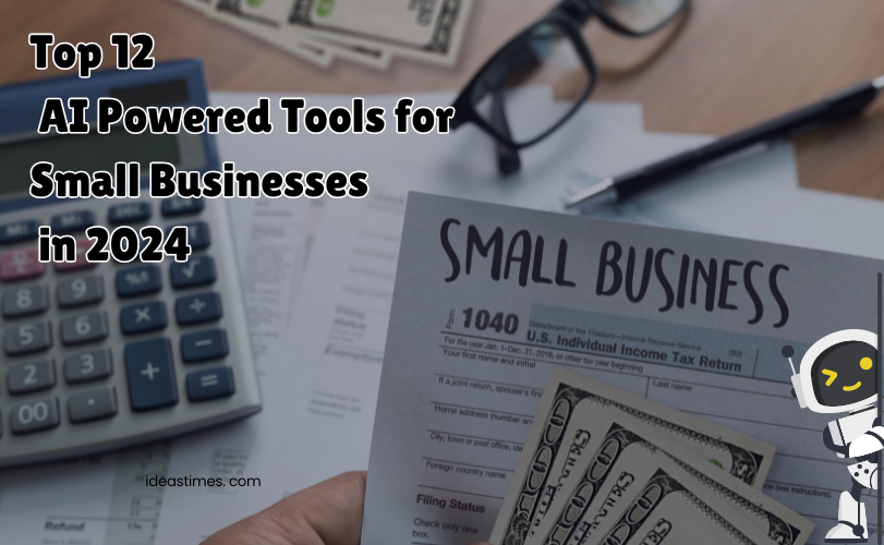 Top 12 AI-Powered Tools for Small Businesses in 2024